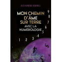 Mon chemin d\'âme sur Terre avec la numérologie