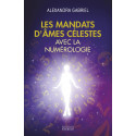 Les mandats d\'âmes célestes avec la numérologie - Manuel pratique
