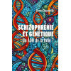 Schizophrénie et génétique: Un ADN de la folie ?