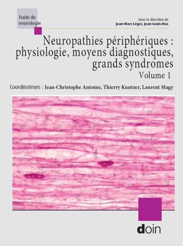 Neurologie Neuropathies périphériques - Tome 1, Physiologie, moyens diagnostiques, grands syndromes