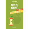 L'anorexie mentale chez l'adulte - Guide pratique pour vivre avec mon TCA et cheminer vers la guérison