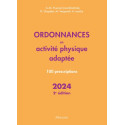 Ordonnances en activité physique adaptée 2024 - 2e éd: 100 prescriptions