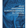 Atlas anatomique et photographique du cerveau