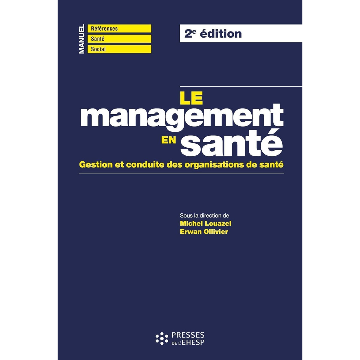 Le management en santé - Gestion et conduite des organisations de santé