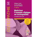 Maîtriser l\'examen clinique en ostéopathie: L\'examen pas à pas