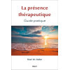 La présence thérapeutique: Guide pratique