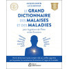 Le grand dictionnaire des malaises et des maladies