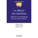 Le silence des émotions: Clinique psychanalytique des états vides d\'affects