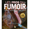 Les pros du fumoir - viandes, poissons, légumes, fruits