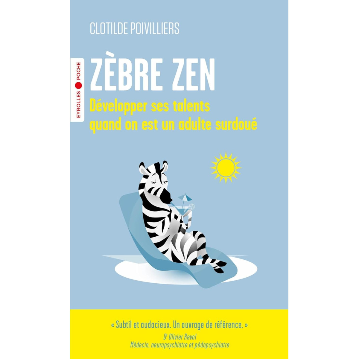 Zèbre zen: Développer ses talents quand on est un adulte surdoué
