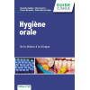 Hygiène orale: De la théorie à la clinique