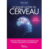 La beauté cachée du cerveau: Faites de votre cerveau un puissant allié contre la maladie et le vieillissement