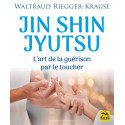 Jin Shin Jyutsu: L\'art de la guérison par le toucher