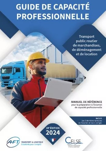 Guide de capacité professionnelle 2024 - Transport public routier de marchandises, de déménagement et de location