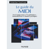 Le guide du MIDI: De l'équipement à l'exploitation : fondamentaux et bonnes pratiques