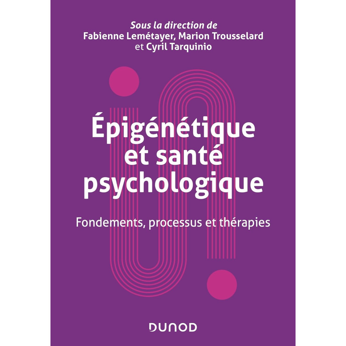 Epigénétique et santé psychologique: Fondements, processus et thérapies