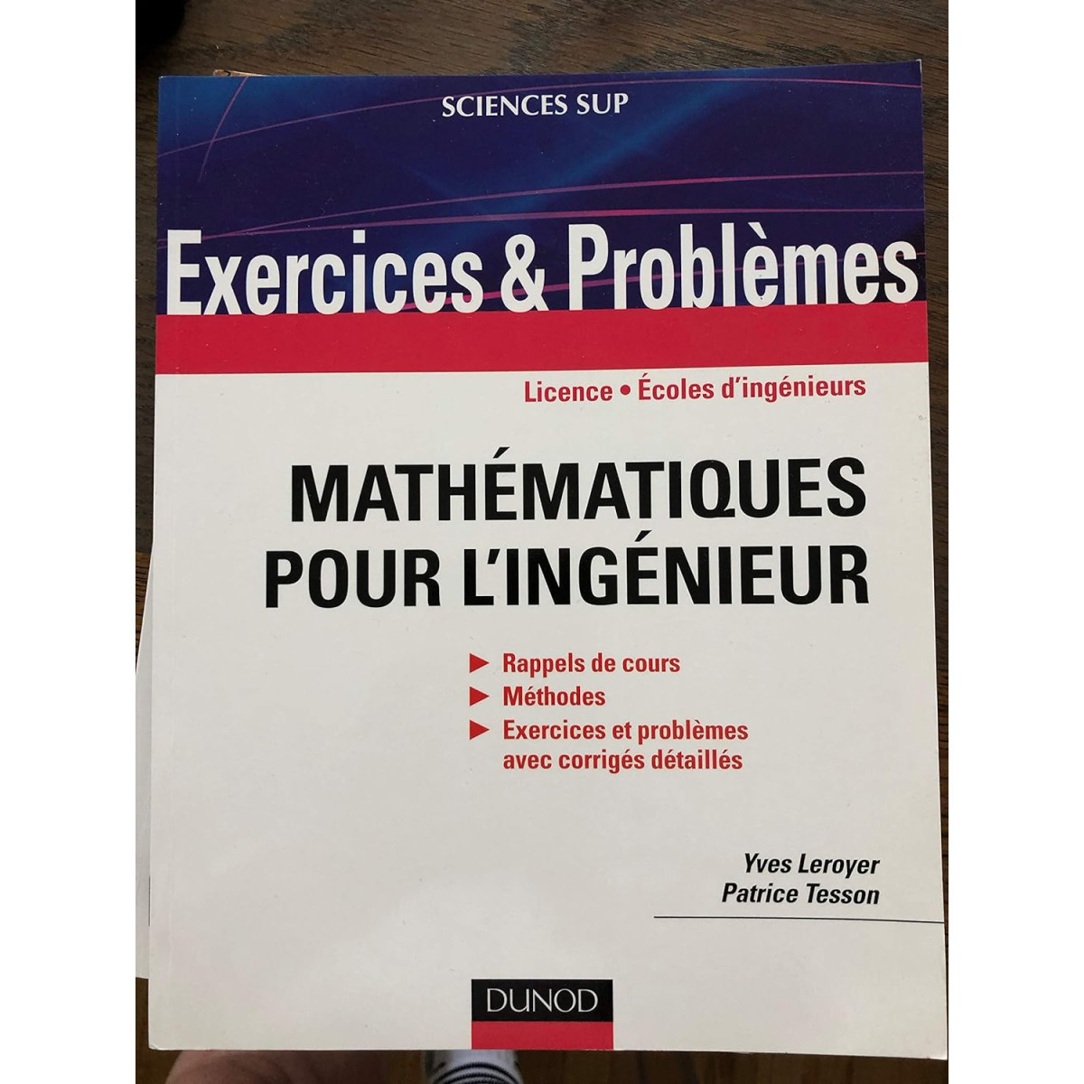 Exercices et problèmes de mathématiques pour l'ingénieur: Rappels de cours, corrigés détaillés, méthodes