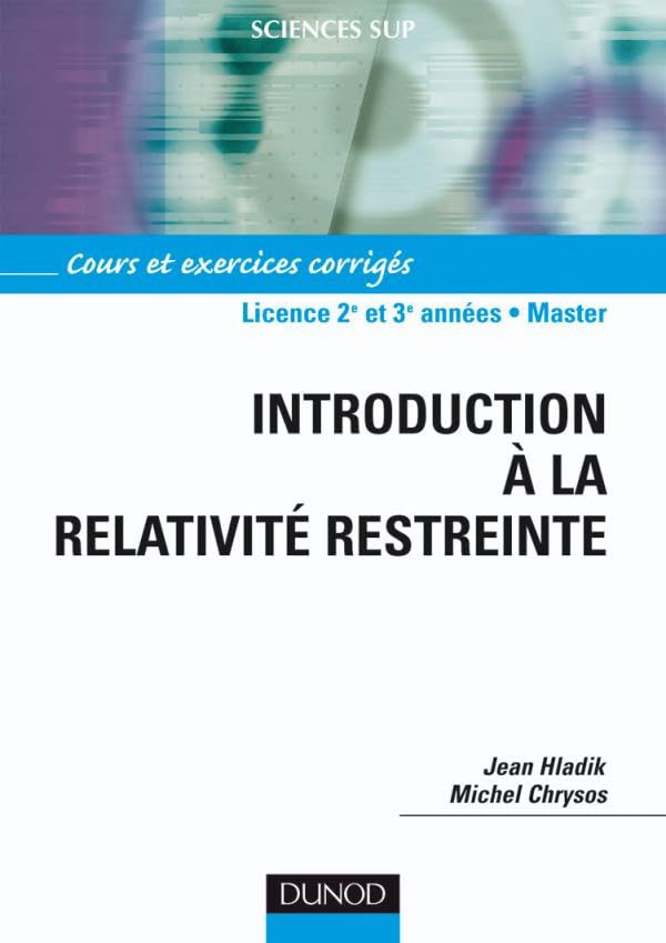 Introduction à la relativité restreinte - Cours et exercices corrigés: Cours et exercices corrigés