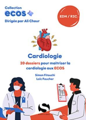 ECOS+ : Cardiologie : 20 dossiers pour maîtriser la cardiologie aux ECOS