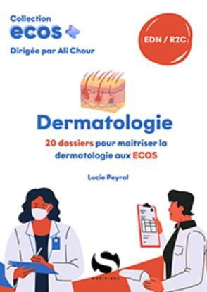 ECOS Dermatologie: 20 dossiers pour maîtriser la dermatologie aux ECOS