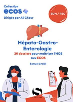 ECOS Hépato-Gastro-Entérologie: 20 dossiers pour maîtriser l'HGE aux ECOS
