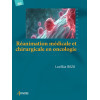 Réanimation médicale et chirurgicale en oncologie: 36 Protocoles actualisés