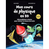 Mon cours de physique en BD : 100 problèmes résolus et illustrés (Hors Collection)