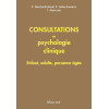 Consultations en psychologie clinique: Enfant, adulte, personne âgée