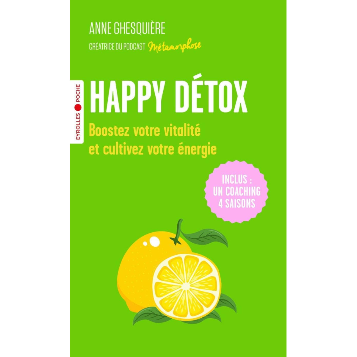 Happy Détox: Boostez votre vitalité et cultivez votre énergie (Eyrolles poche)