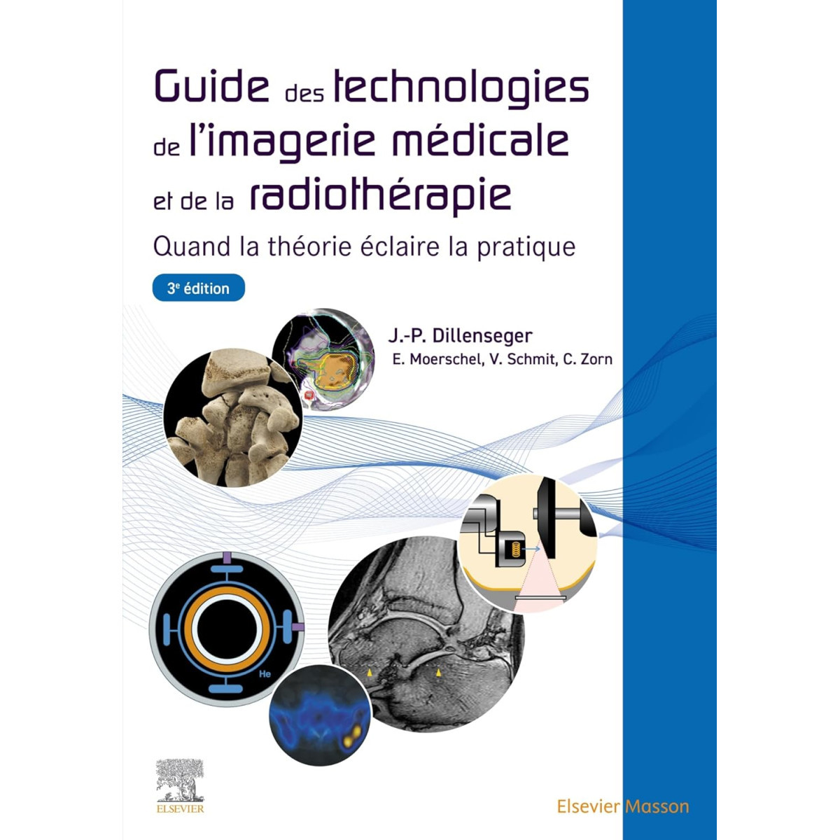 Guide des technologies de l'imagerie médicale et de la radiothérapie - Quand la théorie éclaire la pratique