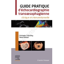 Guide pratique d\'échocardiographie transoesophagienne: clinique et interventionnelle