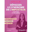 Dépasser le syndrome de l\'imposteur: L\'identifier et s\'en libérer