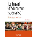 Le travail d\'éducateur spécialisé - 5e éd.: Éthique et pratique