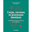 Corps, cerveau et processus mentaux - Les fondements sensori-moteurs de la cognition