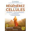 Régénérez vos cellules - Stoppez le vieillissement par la guérison chamanique
