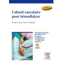 L\'abord vasculaire pour hémodialyse - Former pour mieux soigner