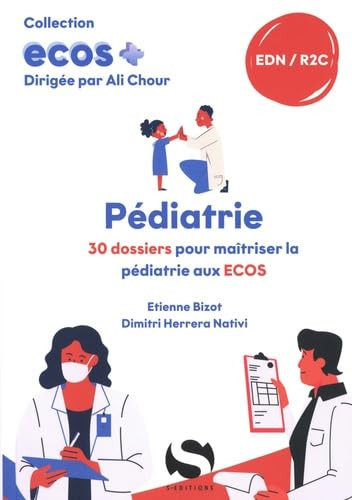 ECOS Pédiatrie - 20 dossiers pour maîtriser la Pédiatrie aux ECOS