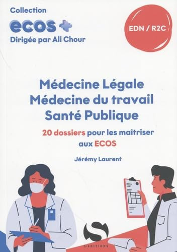 ECOS Médecine légale, Médecine du travail, Santé publique - 20 dossiers pour les maîtriser aux ECOS
