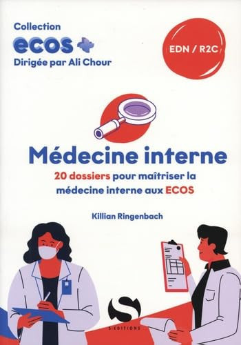 ECOS Médecine interne - 20 dossiers pour maîtriser la Médecine interne aux ECOS