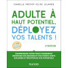Adulte à haut potentiel, déployez vos talents !