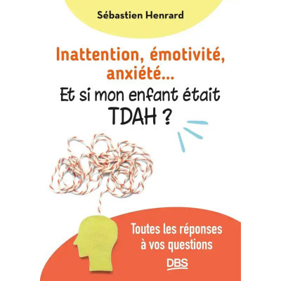 Inattention, émotivité,...