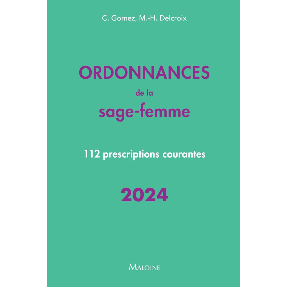 Ordonnances de la sage-femme - 112 prescriptions courantes