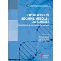 Explorations en Biochimie médicale : cas cliniques - Tome 1
