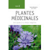 Plantes médicinales, Tome 2 - De la plante à la clinique intégrative
