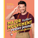 Major Mouvement - 8 piliers pour rester jeune le plus longtemps possible