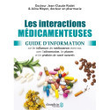 Interactions médicamenteuses: Guide d\'information sur les influences des médicaments entre eux, avec les aliments, les plantes
