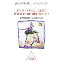 Trop intelligent pour être heureux ? L\'adulte surdoué