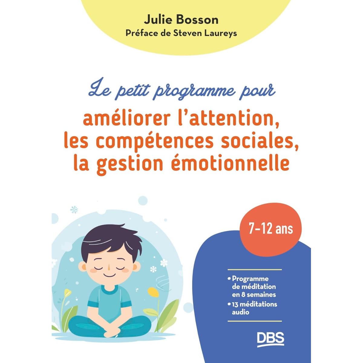 Le petit programme pour améliorer l'attention, les compétences sociales, la gestion émotionnelle