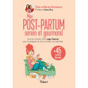 Mon post-partum serein et gourmand - Tous les conseils d\'une sage-femme...