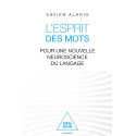 L\'Esprit des mots - Pour une nouvelle neuroscience du langage
